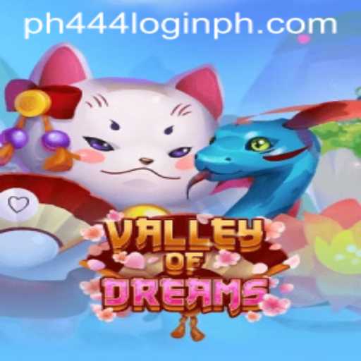 Explore ValleyofDreams: A Comprehensive Guide with ph444 Login